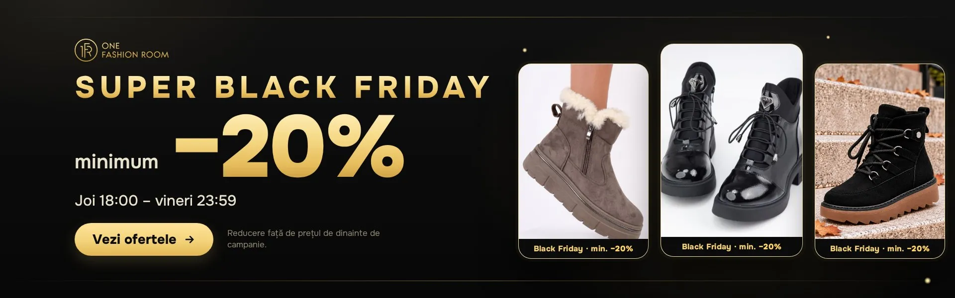 Super Black Friday: minimum -20%, joi 18:00 - vineri 23:59